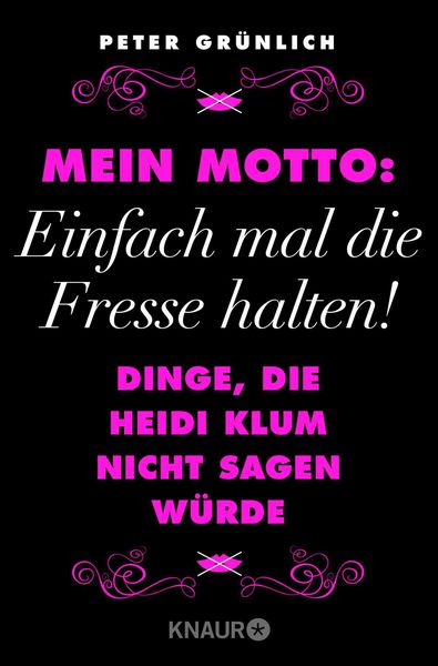 Produktbild: Mein Motto: Einfach mal die Fresse halten!
