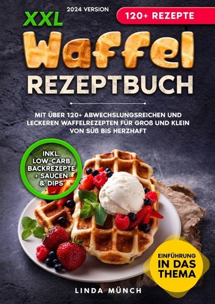 XXL Waffel Rezeptbuch, Taschenbuch von Linda Münch, Epubli, 978-3-7584-5760-9
