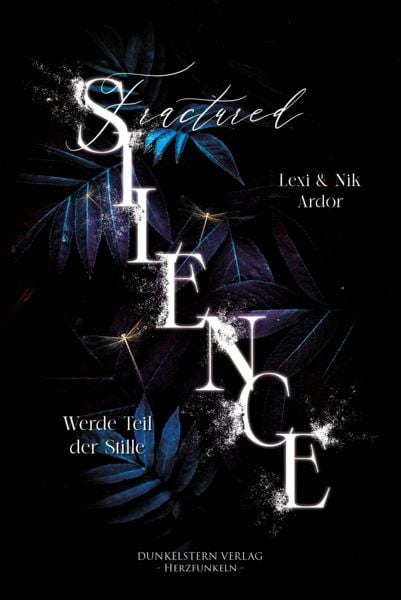 Fractured Silence, Taschenbuch von Lexi & Nik Ardor, Dunkelstern Verlag, 978-3-9894716-0-3