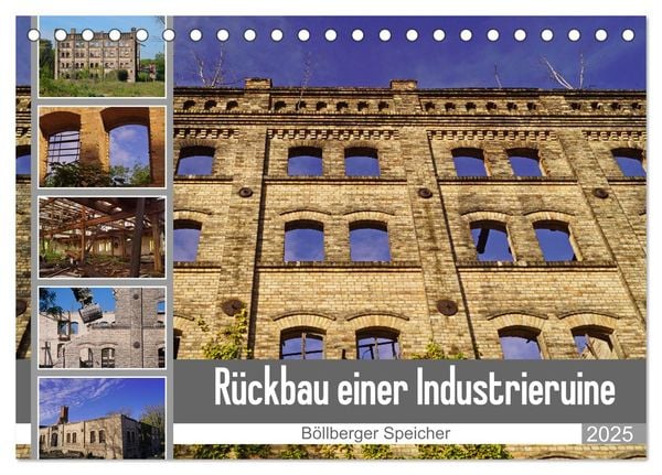 Rückbau einer Industrieruine - Böllberger Speicher (Tischkalender 2025 DIN A5 quer), CALVENDO Monatskalender