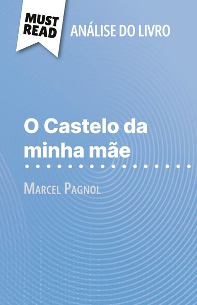 Produktbild: O Castelo da minha m&atilde;e de Marcel Pagnol (An&aacute;lise do livro)