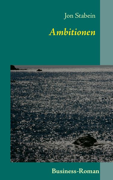 Ambitionen, Taschenbuch von Jon Stabein, BoD – Books on Demand, 9783732246984