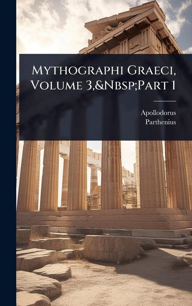 Produktbild: Mythographi Graeci, Volume 3, Part 1