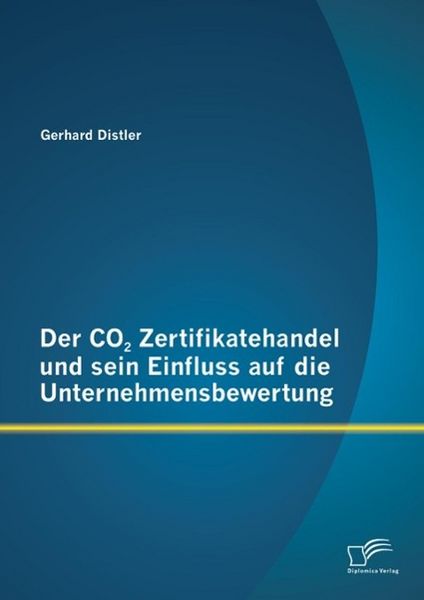 Produktbild: Der CO2 Zertifikatehandel und sein Einfluss auf die Unternehmensbewertung