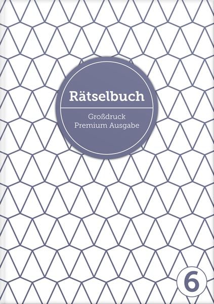 Deluxe R�tselbuch Band 6. XL R�tselbuch in Premium Ausgabe f�r �ltere Leute, Sen