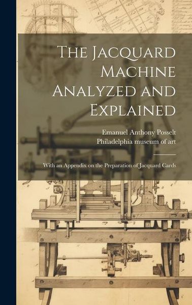 Produktbild: The Jacquard Machine Analyzed and Explained