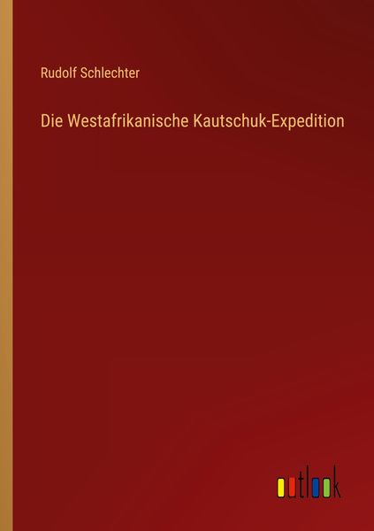 Produktbild: Die Westafrikanische Kautschuk-Expedition