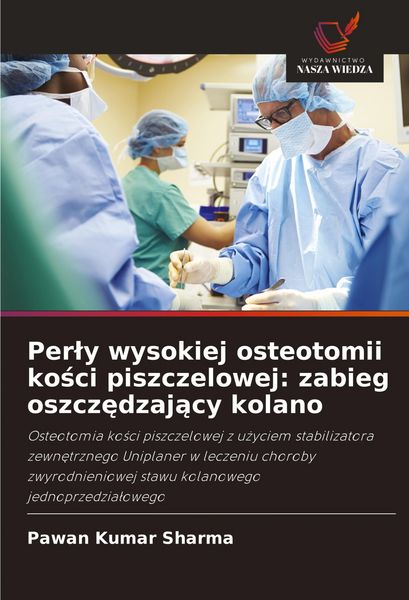 Produktbild: Per&iquest;y wysokiej osteotomii ko&iquest;ci piszczelowej: zabieg oszcz&iquest;dzaj&iquest;cy kolano
