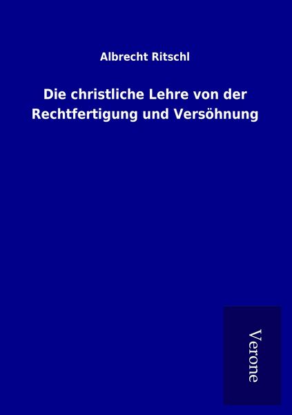Produktbild: Die christliche Lehre von der Rechtfertigung und Vers&ouml;hnung