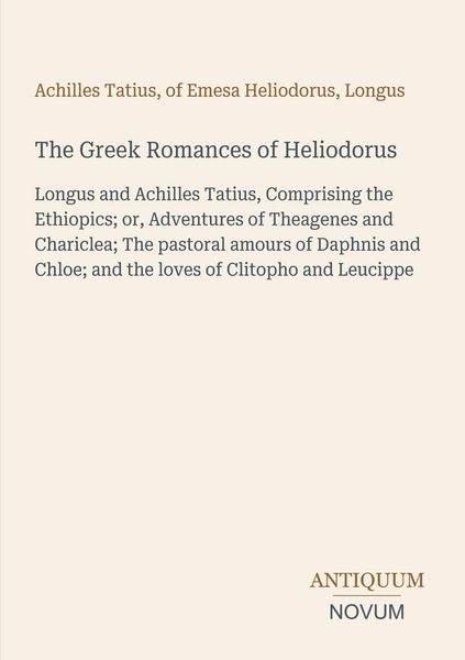 Produktbild: The Greek Romances of Heliodorus