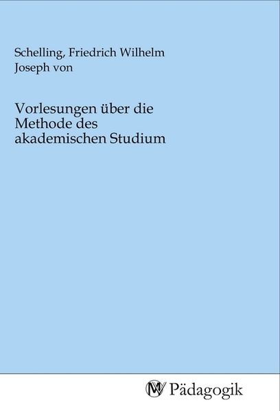 Produktbild: Vorlesungen &uuml;ber die Methode des akademischen Studium