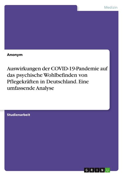 Produktbild: Auswirkungen der COVID-19-Pandemie auf das psychische Wohlbefinden von Pflegekr&auml;ften in Deutschland. Eine umfassende Analyse