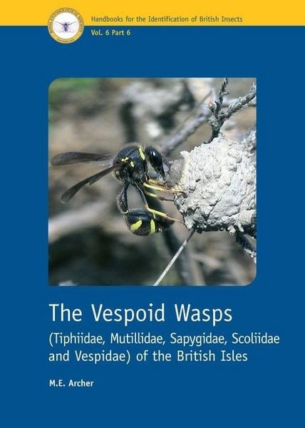 Produktbild: The Vespoid Wasps (Tiphiidae, Mutillidae, Sapygidae, Scoliidae and Vespidae) of the British Isles