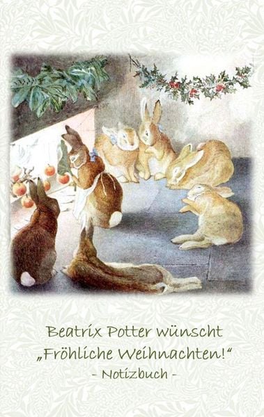 Beatrix Potter wünscht 'Fröhliche Weihnachten!' Notizbuch ( Peter Hase ), Taschenbuch von Beatrix Potter , Elizabeth M. Potter, BoD – Books on Demand,