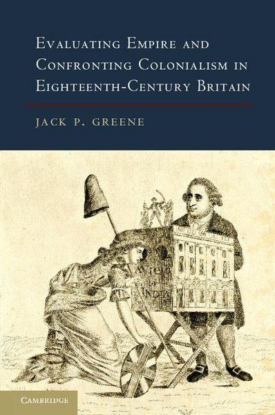 Produktbild: Evaluating Empire and Confronting Colonialism in Eighteenth-Century Britain