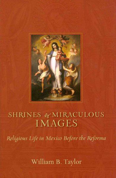 Produktbild: Taylor, W:  Shrines and Miraculous Images