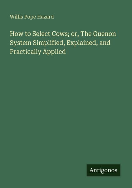 Produktbild: How to Select Cows; or, The Guenon System Simplified, Explained, and Practically Applied