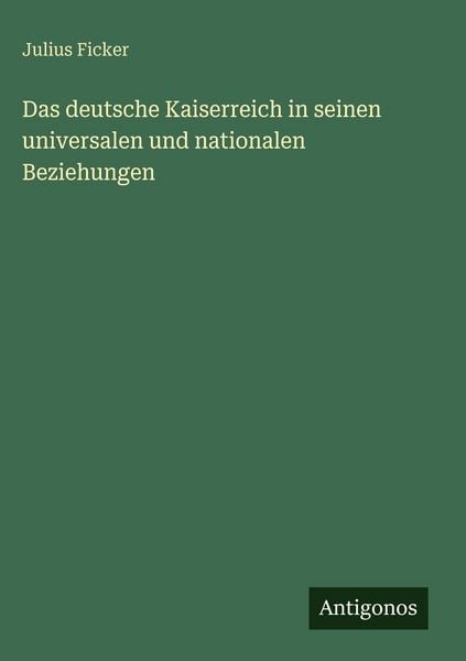 Produktbild: Das deutsche Kaiserreich in seinen universalen und nationalen Beziehungen