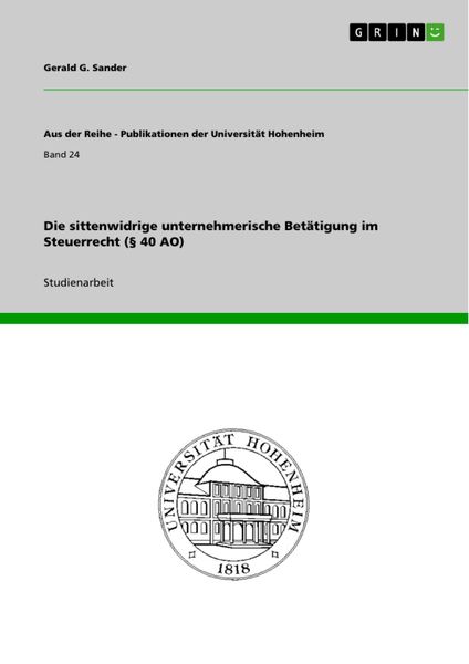 Produktbild: Die sittenwidrige unternehmerische Bet&auml;tigung im Steuerrecht (&sect; 40 AO)