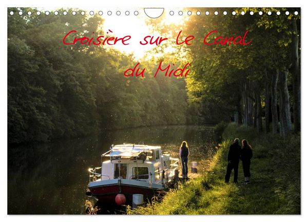 Croisière sur le Canal du Midi (Calendrier mural 2026 DIN A4 vertical), CALVENDO calendrier mensuel