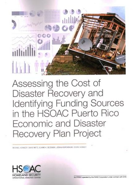 Produktbild: Assessing the Cost of Disaster Recovery and Identifying Funding Sources in the Hsoac Puerto Rico Economic and Disaster Recovery Plan Project