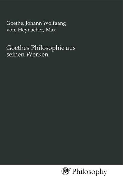 Produktbild: Goethes Philosophie aus seinen Werken