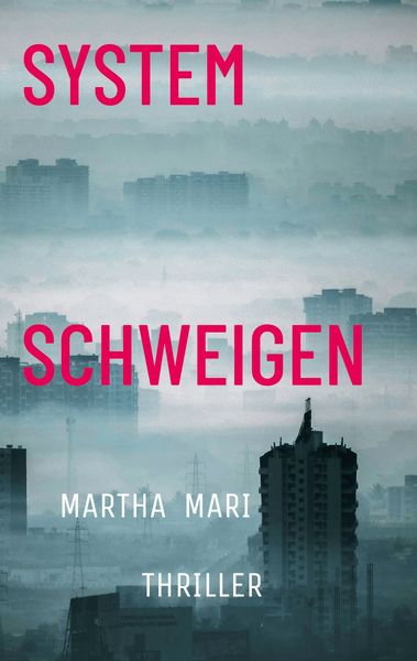 Systemschweigen, Taschenbuch von Martha Mari, BoD – Books on Demand, 9783696383886