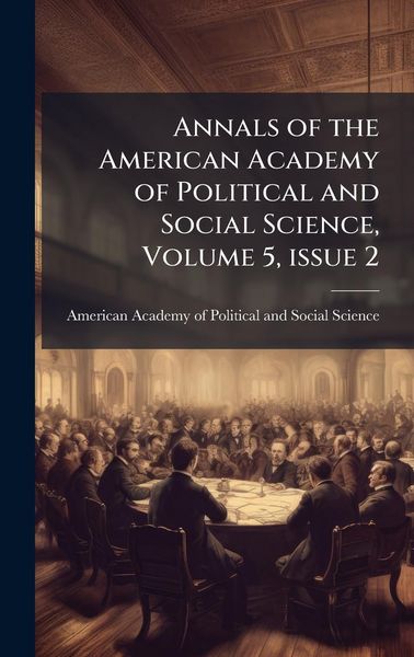 Produktbild: Annals of the American Academy of Political and Social Science, Volume 5, issue 2