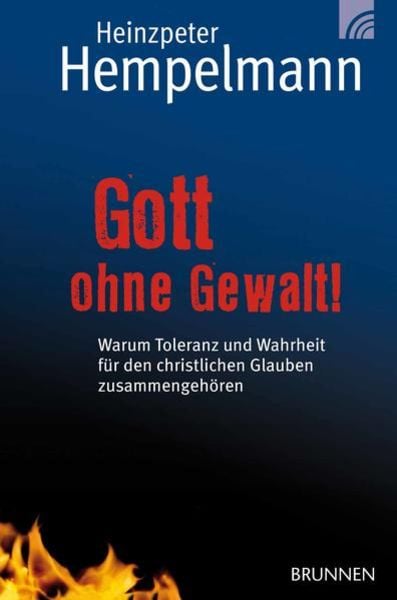 Gott ohne Gewalt!, Taschenbuch von Heinzpeter Hempelmann, Brunnen, 9783765514401