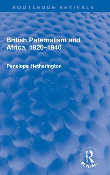 Produktbild: British Paternalism and Africa, 1920-1940