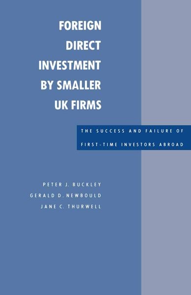 Produktbild: Foreign Direct Investment by Smaller UK Firms: The Success and Failure of First-Time Investors Abroad