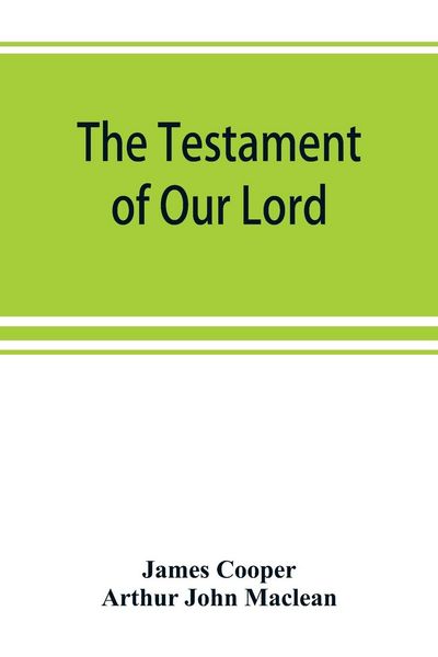 Produktbild: The testament of Our Lord, translated into English from the Syriac with introduction and notes