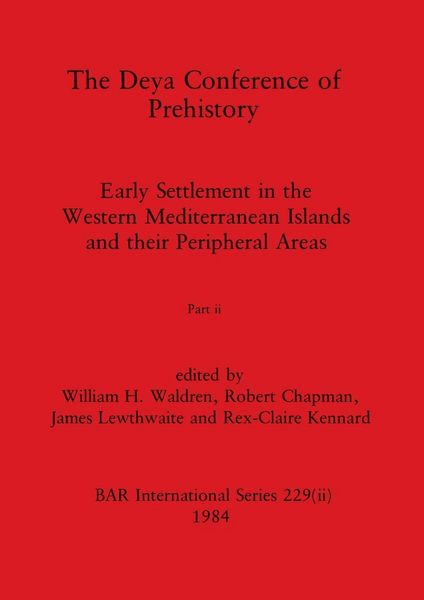 Produktbild: The Deya Conference of Prehistory, Part ii