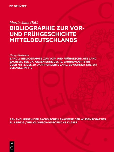 Produktbild: Bibliographie zur Vor- und Fr&uuml;hgeschichte Land Sachsen, Teil 3a: Gegen Ende des 19. Jahrhunderts bis &uuml;ber Mitte des 20. Jahrhunderts Land, Bewohner, Kultur, Zeitabschnitte