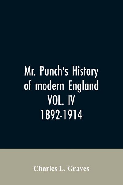 Produktbild: Mr. Punch's history of modern England VOL. IV. 1892-1914