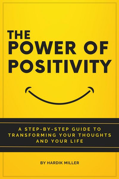 Produktbild: The Power of Positivity: A Step-by-Step Guide to Transforming Your Thoughts and Your Life