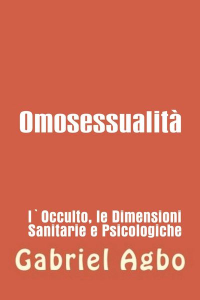 Produktbild: Omosessualit&agrave;: l'occulto, la salute e le dimensioni psicologiche