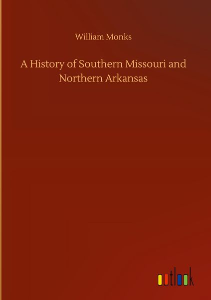 Produktbild: A History of Southern Missouri and Northern Arkansas