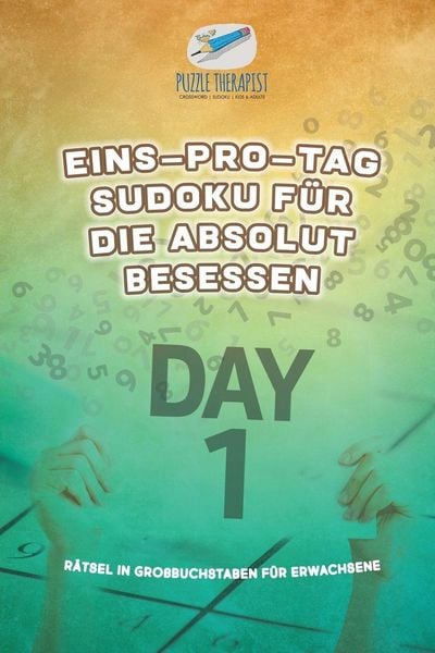 Produktbild: Eins-pro-Tag Sudoku f&uuml;r die Absolut Besessen | R&auml;tsel in Gro&szlig;buchstaben f&uuml;r Erwachsene