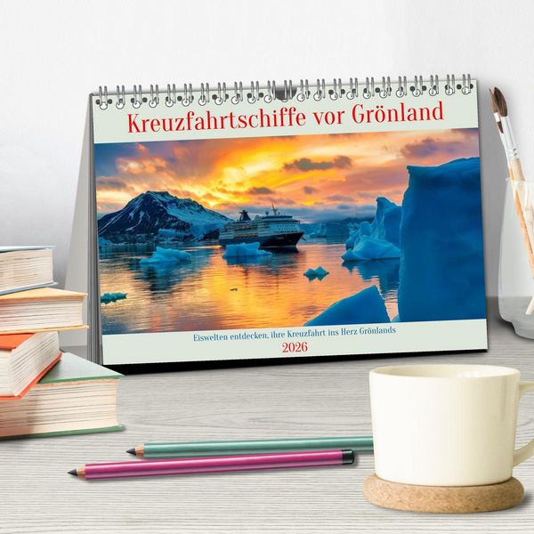 Produktbild: Kreuzfahrtschiffe vor Gr&ouml;nland (Tischkalender 2026 DIN A5 quer), CALVENDO Monatskalender