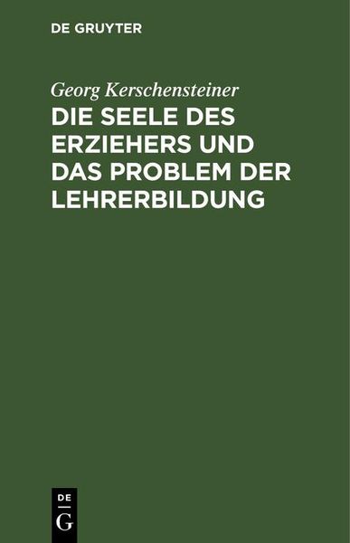 Produktbild: Die Seele des Erziehers und das Problem der Lehrerbildung