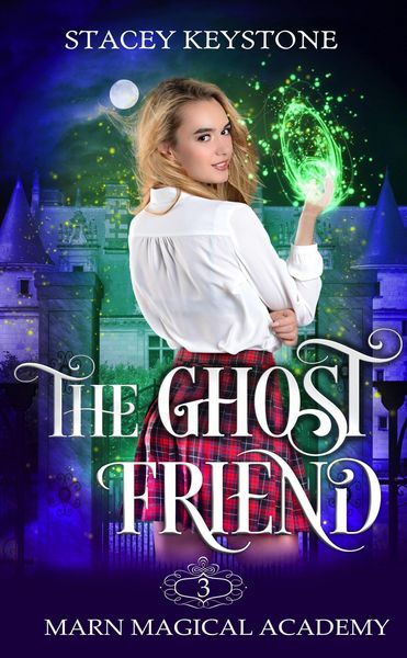 Produktbild: The Ghost Friend (Marn Magical Academy, #3)