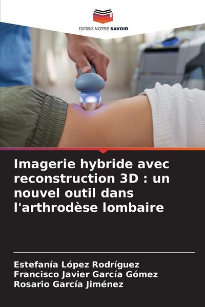 Produktbild: Imagerie hybride avec reconstruction 3D : un nouvel outil dans l'arthrod&egrave;se lombaire