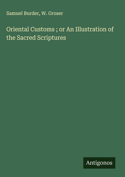 Produktbild: Oriental Customs ; or An Illustration of the Sacred Scriptures