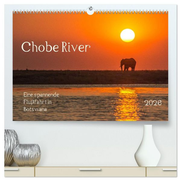 Produktbild: Chobe River - Eine spannende Flussfahrt in Botswana (hochwertiger Premium Wandkalender 2026 DIN A2 quer), Kunstdruck in Hochglanz