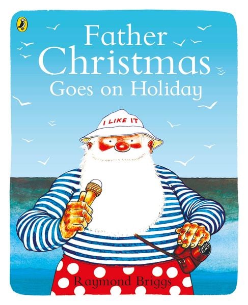 Father Christmas goes on holiday, Taschenbuch von Raymond Briggs, Puffin, 978-0-14-050187-2