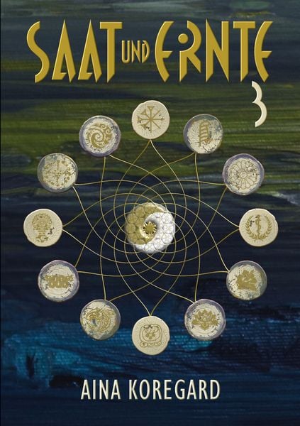 Saat und Ernte, Band 3, Taschenbuch von Aina Koregard, BoD – Books on Demand, 9783819297588