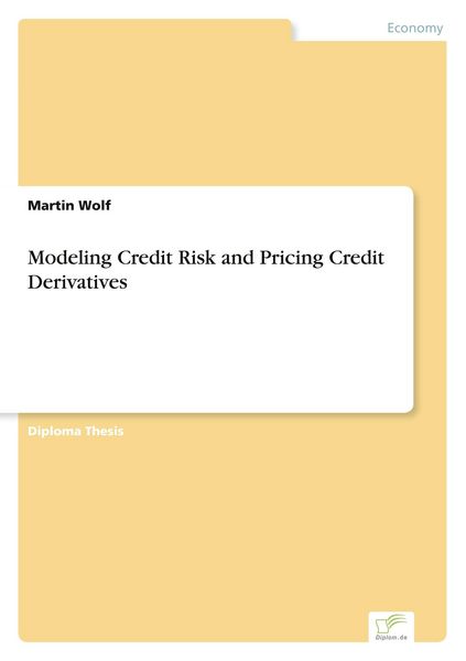 Produktbild: Modeling Credit Risk and Pricing Credit Derivatives