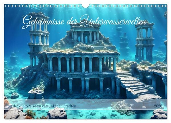 Produktbild: Geheimnisse der Unterwasserwelten (Wandkalender 2026 DIN A3 quer), CALVENDO Monatskalender