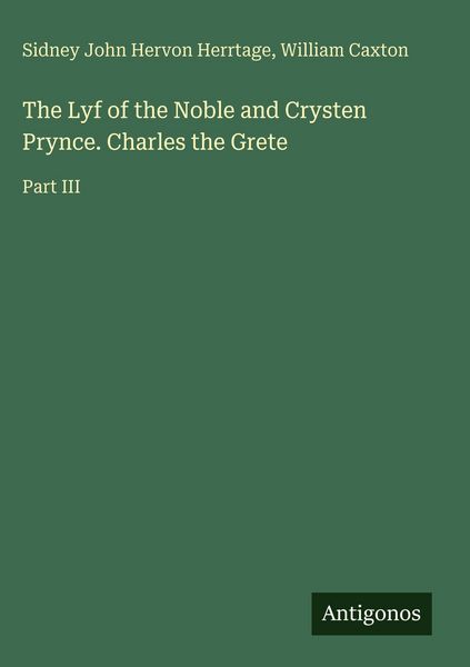 Produktbild: The Lyf of the Noble and Crysten Prynce. Charles the Grete
